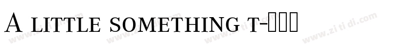 A little something t字体转换